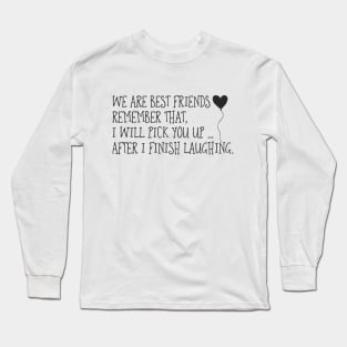 BFF Remember? Long Sleeve T-Shirt